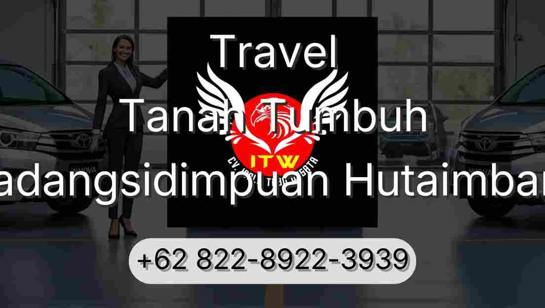Travel Tanah Tumbuh Padangsidimpuan Hutaimbaru