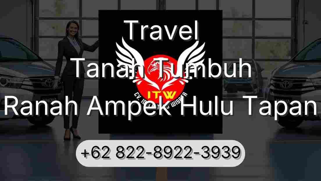 Travel Tanah Tumbuh Ranah Ampek Hulu Tapan