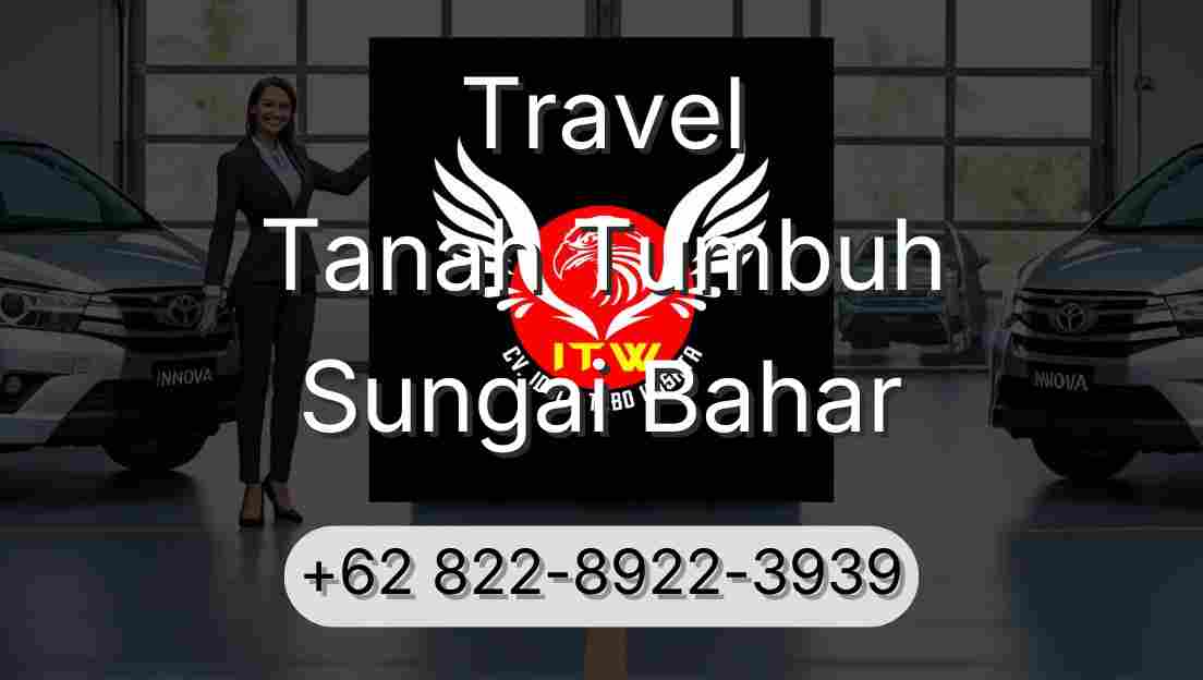Travel Tanah Tumbuh Sungai Bahar