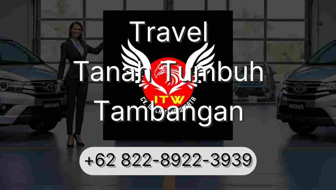 Travel Tanah Tumbuh Tambangan