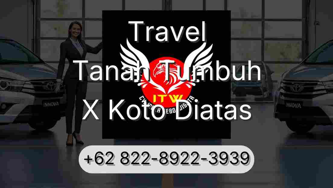 Travel Tanah Tumbuh X Koto Diatas