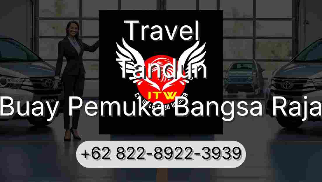 Travel Tandun Buay Pemuka Bangsa Raja
