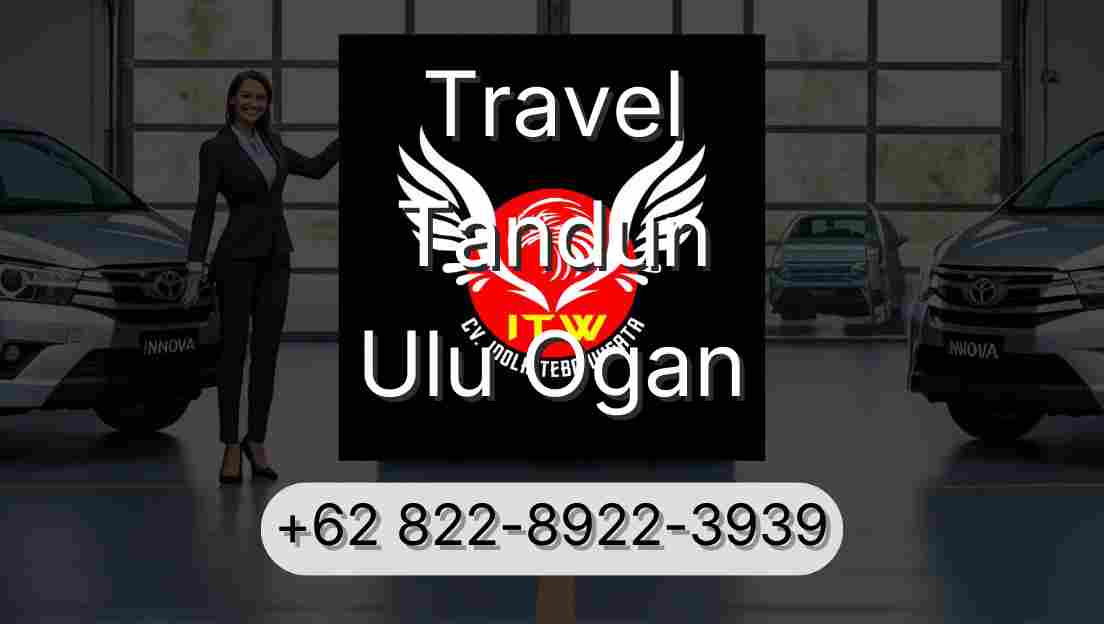 Travel Tandun Ulu Ogan
