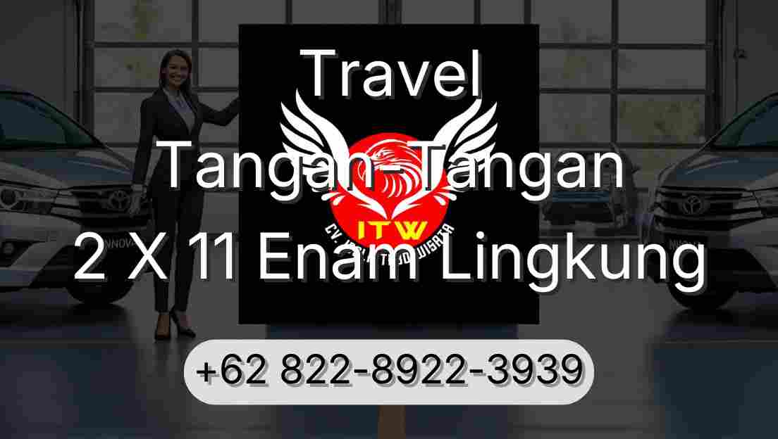 Travel Tangan-Tangan 2 X 11 Enam Lingkung