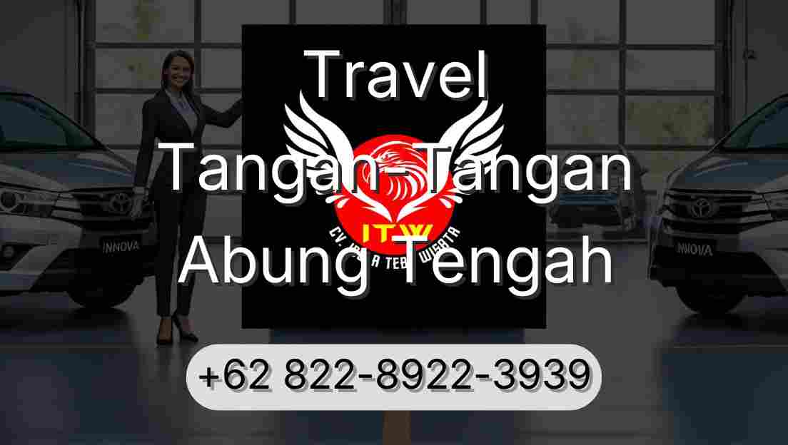 Travel Tangan-Tangan Abung Tengah