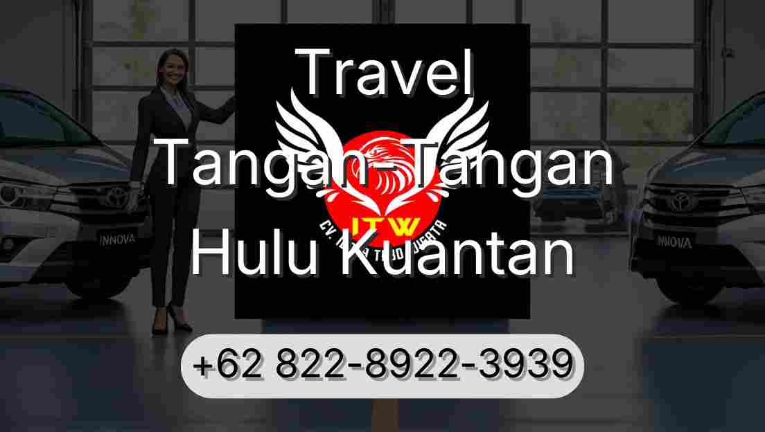 Travel Tangan-Tangan Hulu Kuantan