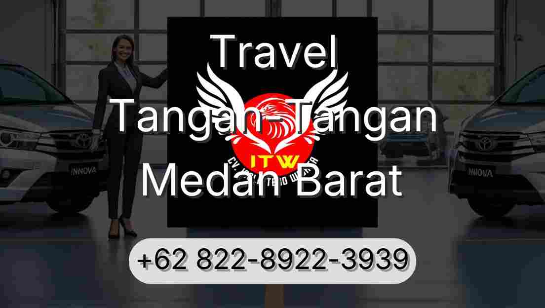 Travel Tangan-Tangan Medan Barat