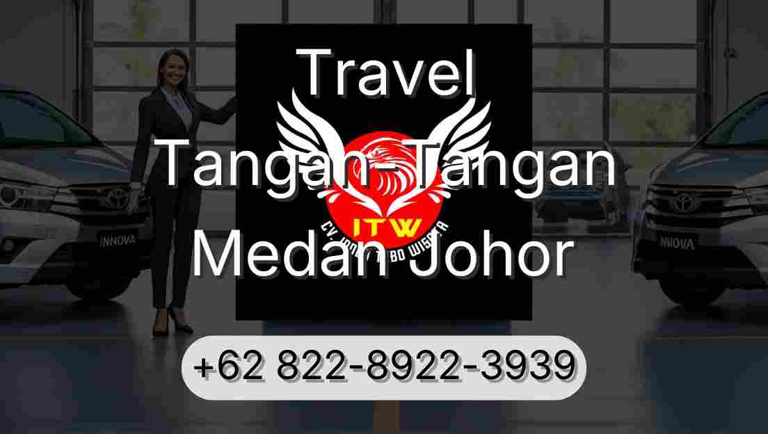Travel Tangan-Tangan Medan Johor