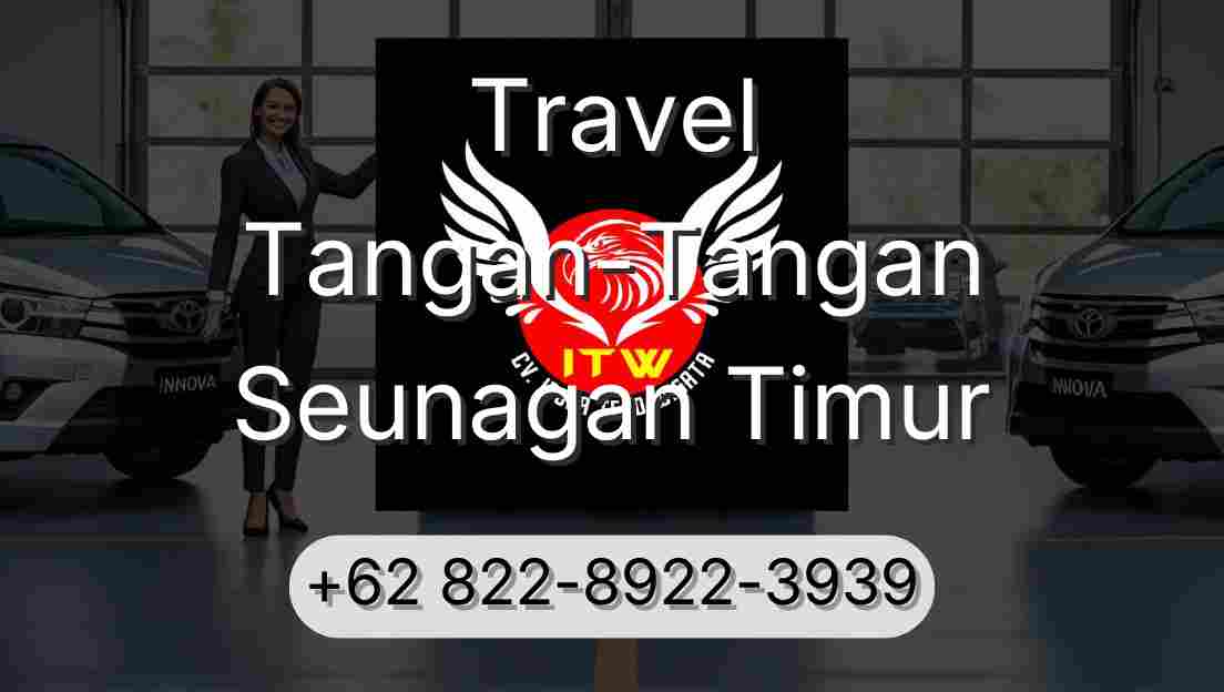 Travel Tangan-Tangan Seunagan Timur