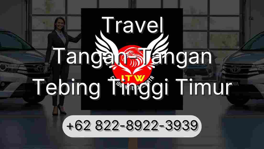Travel Tangan-Tangan Tebing Tinggi Timur