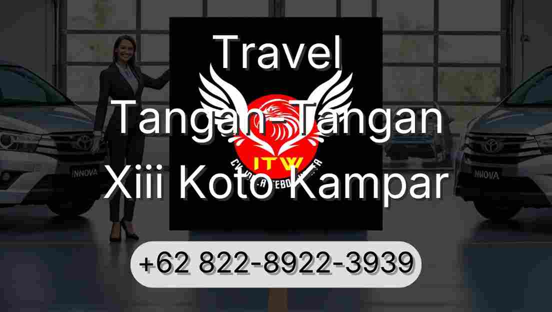 Travel Tangan-Tangan Xiii Koto Kampar