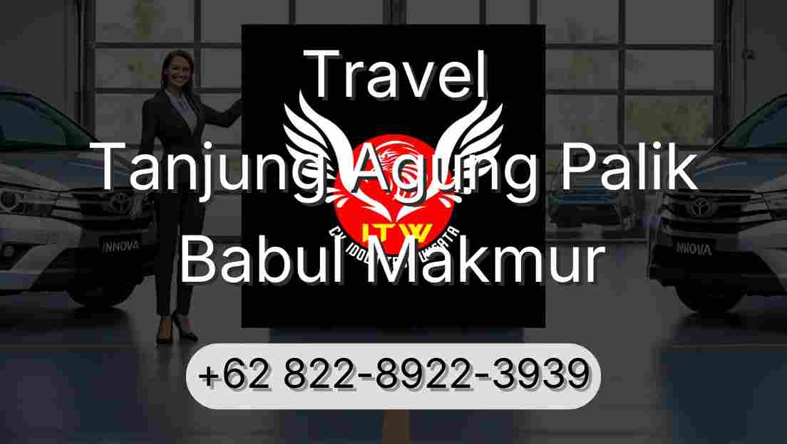 Travel Tanjung Agung Palik Babul Makmur