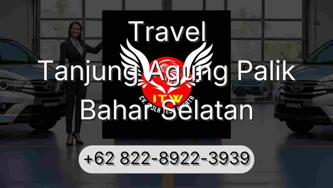 Travel Tanjung Agung Palik Bahar Selatan