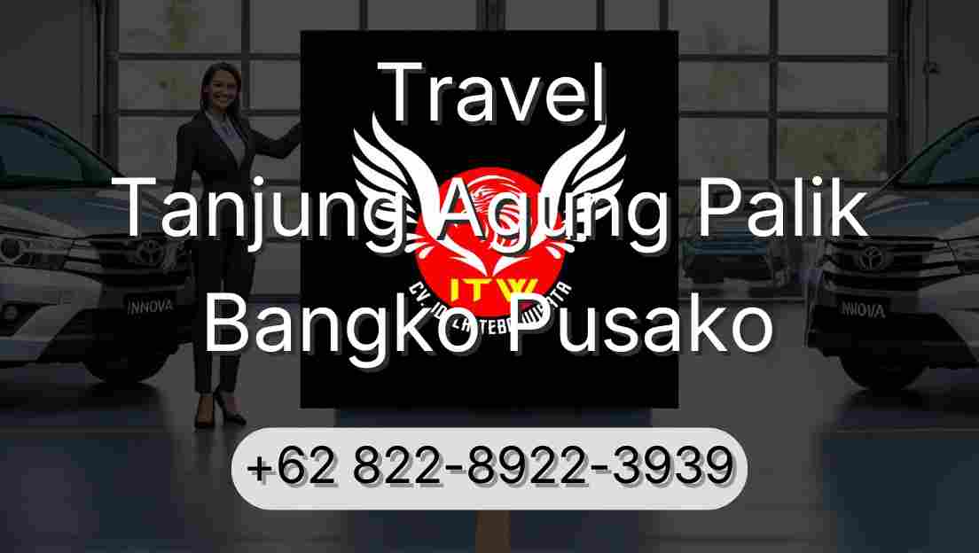 Travel Tanjung Agung Palik Bangko Pusako