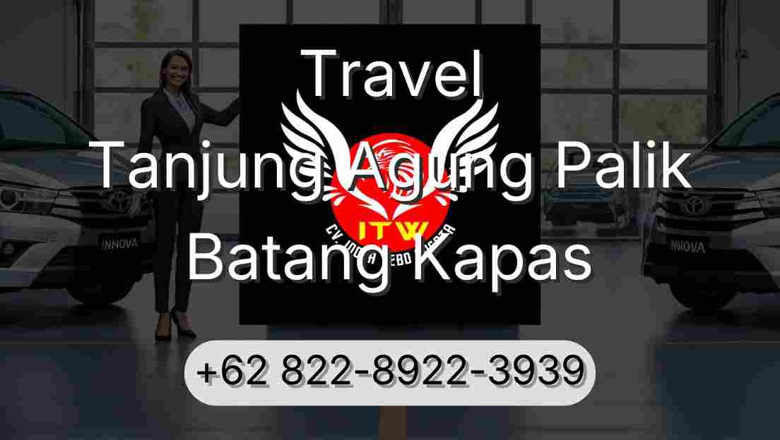 Travel Tanjung Agung Palik Batang Kapas