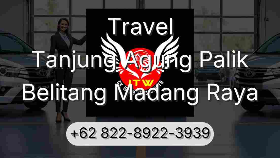 Travel Tanjung Agung Palik Belitang Madang Raya