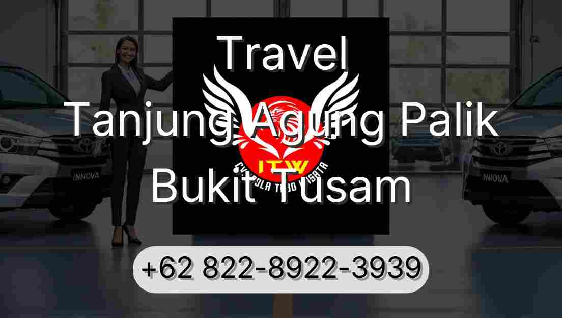 Travel Tanjung Agung Palik Bukit Tusam