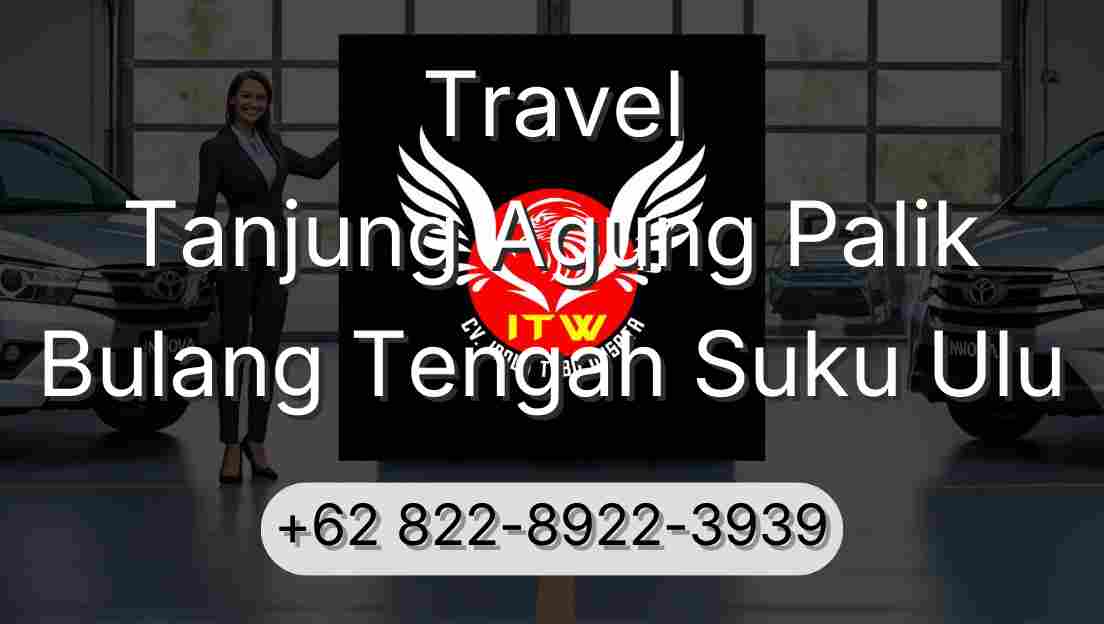 Travel Tanjung Agung Palik Bulang Tengah Suku Ulu