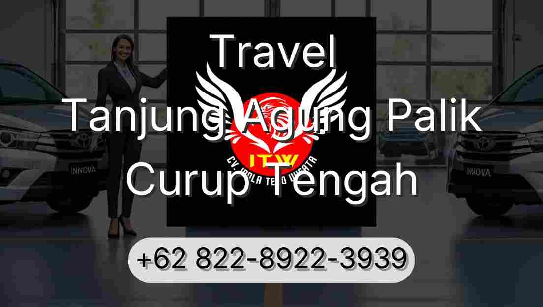 Travel Tanjung Agung Palik Curup Tengah