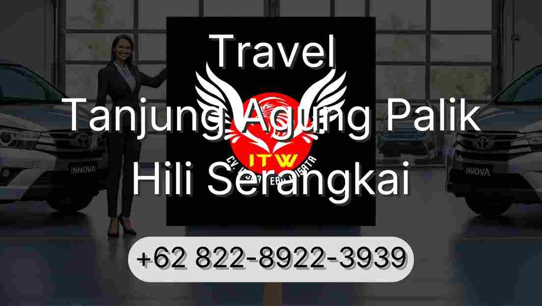 Travel Tanjung Agung Palik Hili Serangkai