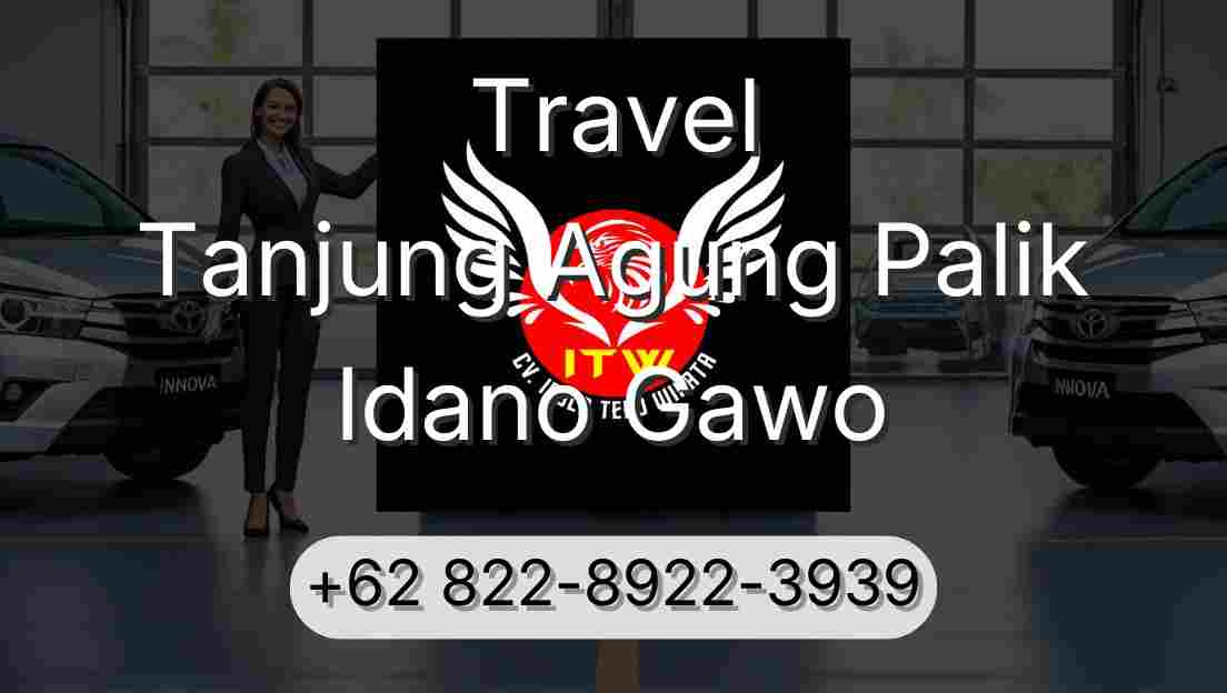 Travel Tanjung Agung Palik Idano Gawo
