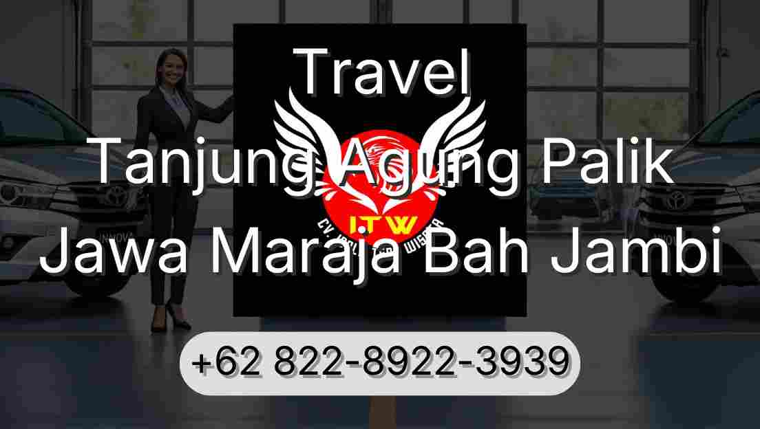 Travel Tanjung Agung Palik Jawa Maraja Bah Jambi