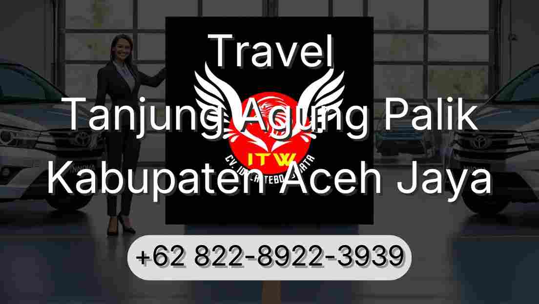 Travel Tanjung Agung Palik Kabupaten Aceh Jaya