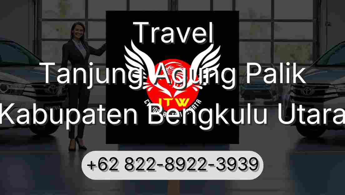 Travel Tanjung Agung Palik Kabupaten Bengkulu Utara