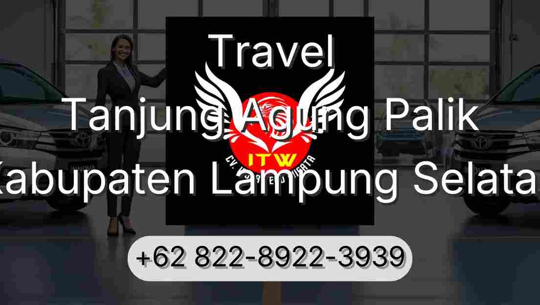 Travel Tanjung Agung Palik Kabupaten Lampung Selatan