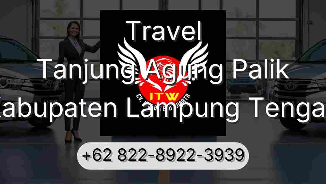 Travel Tanjung Agung Palik Kabupaten Lampung Tengah