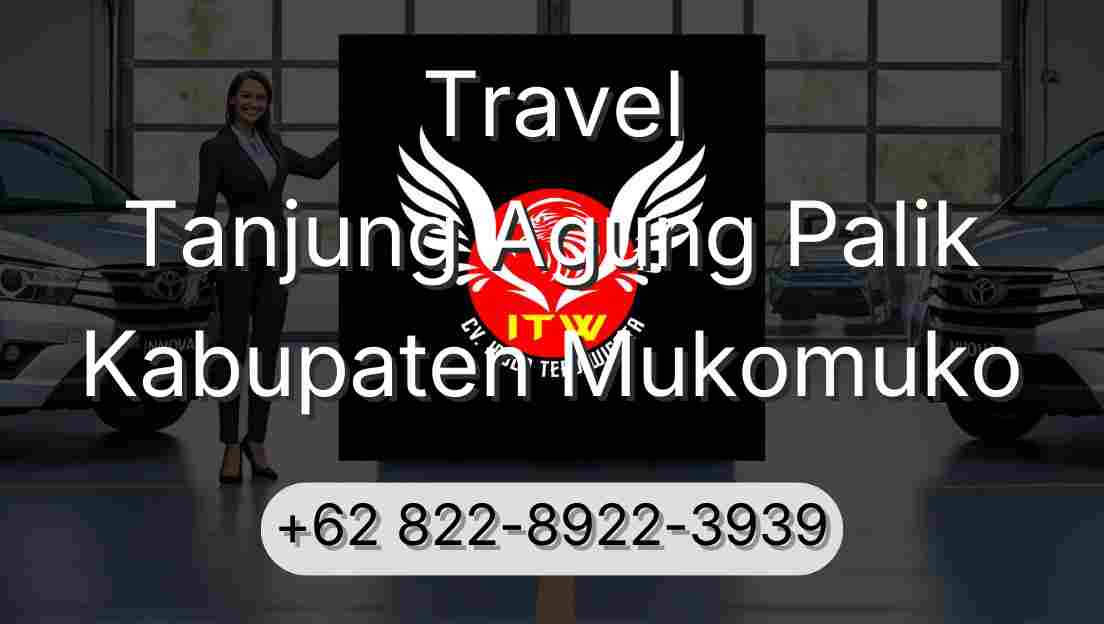 Travel Tanjung Agung Palik Kabupaten Mukomuko