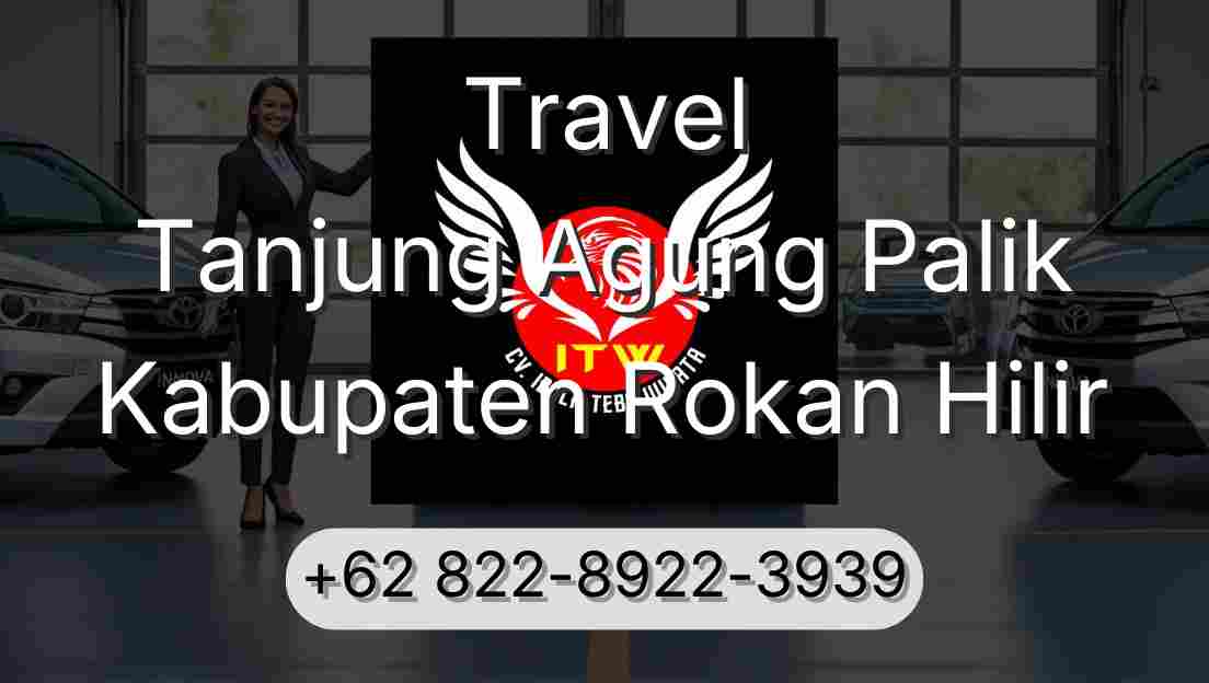 Travel Tanjung Agung Palik Kabupaten Rokan Hilir