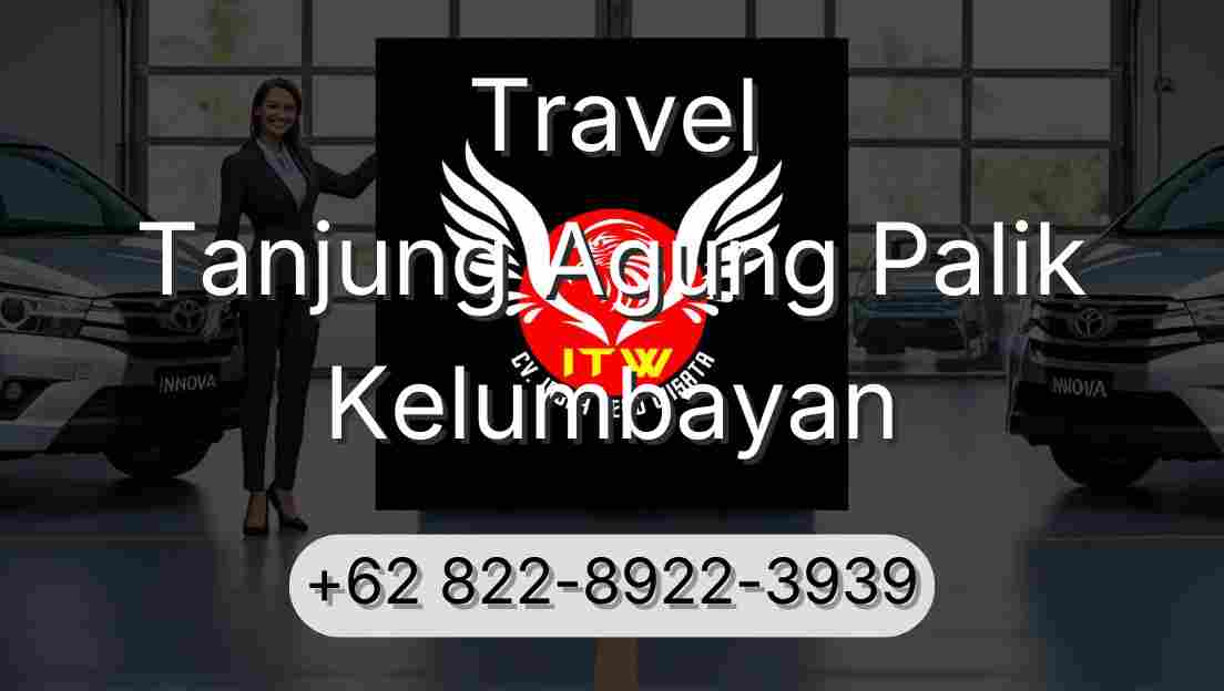 Travel Tanjung Agung Palik Kelumbayan