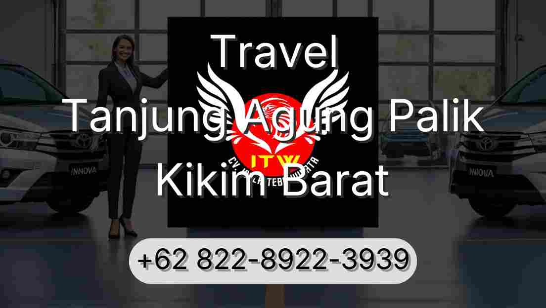 Travel Tanjung Agung Palik Kikim Barat