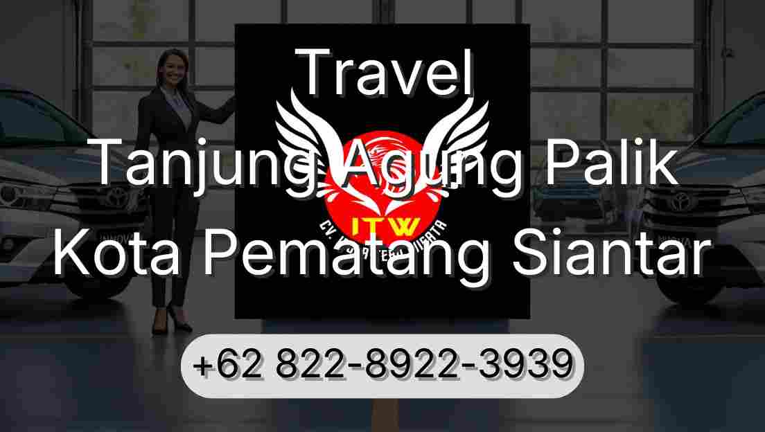Travel Tanjung Agung Palik Kota Pematang Siantar