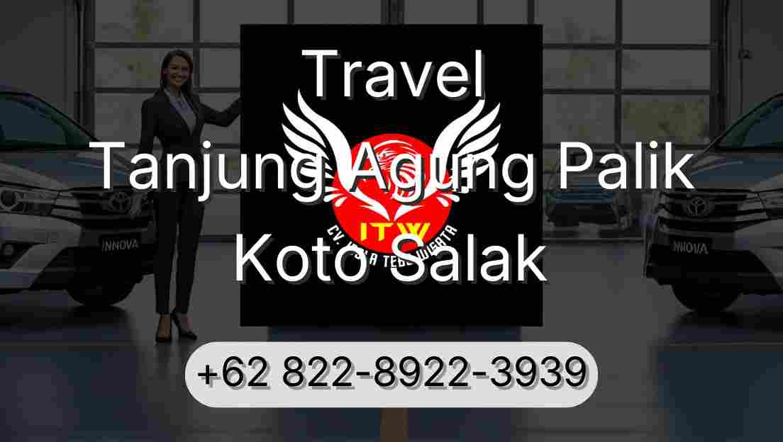 Travel Tanjung Agung Palik Koto Salak