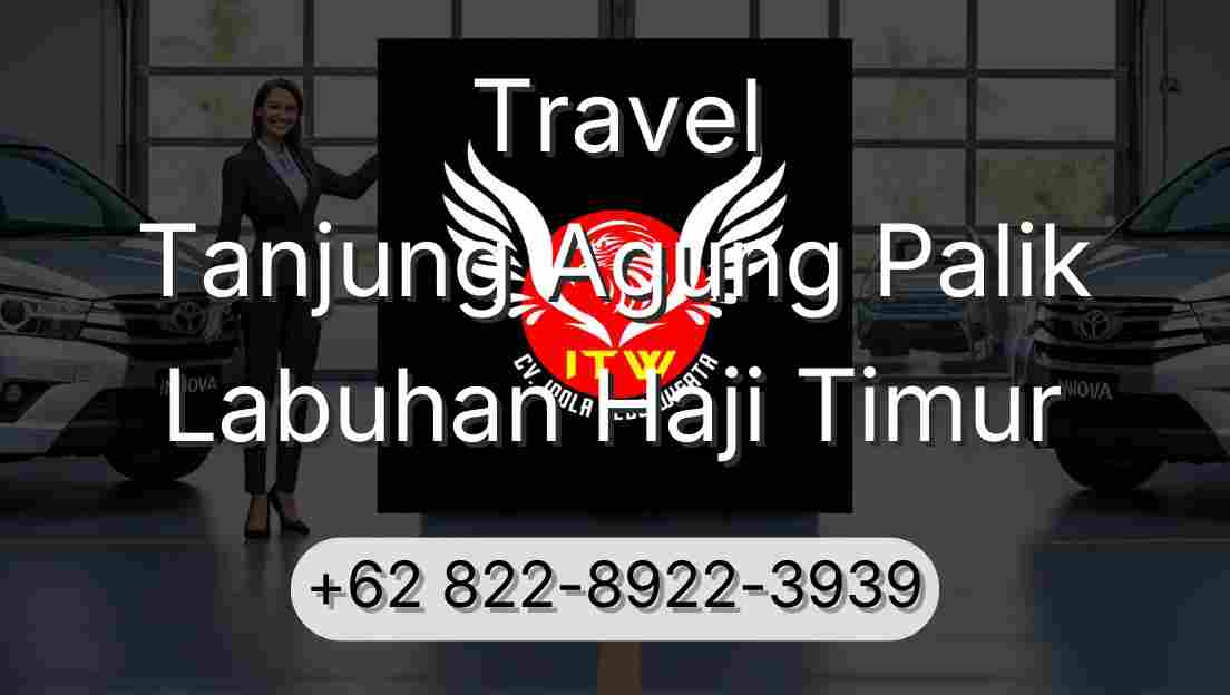 Travel Tanjung Agung Palik Labuhan Haji Timur