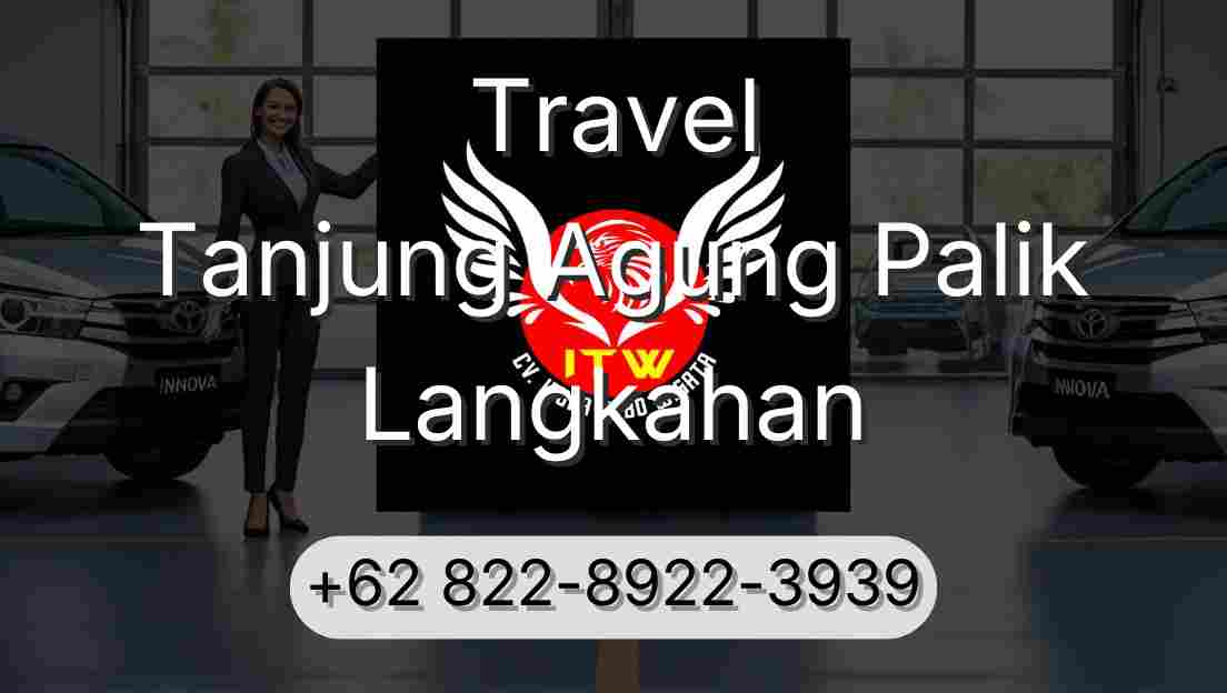 Travel Tanjung Agung Palik Langkahan