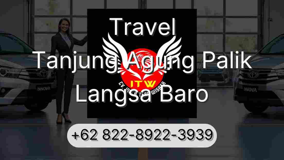 Travel Tanjung Agung Palik Langsa Baro