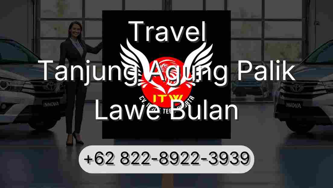 Travel Tanjung Agung Palik Lawe Bulan