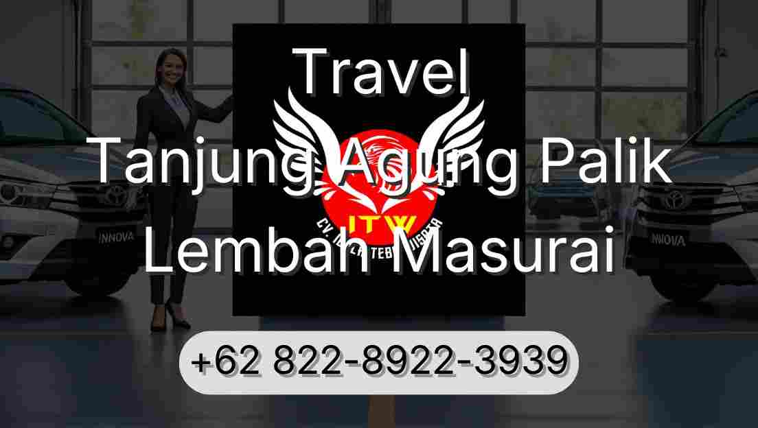Travel Tanjung Agung Palik Lembah Masurai