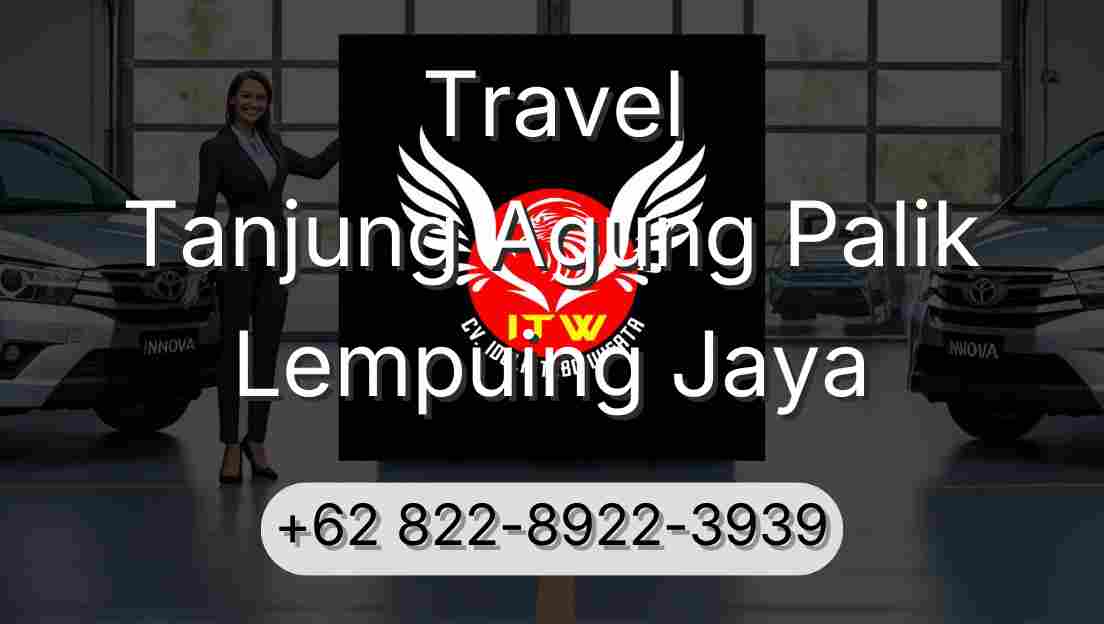 Travel Tanjung Agung Palik Lempuing Jaya