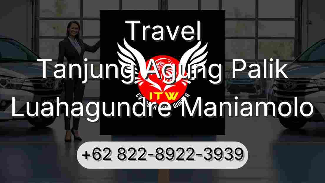 Travel Tanjung Agung Palik Luahagundre Maniamolo