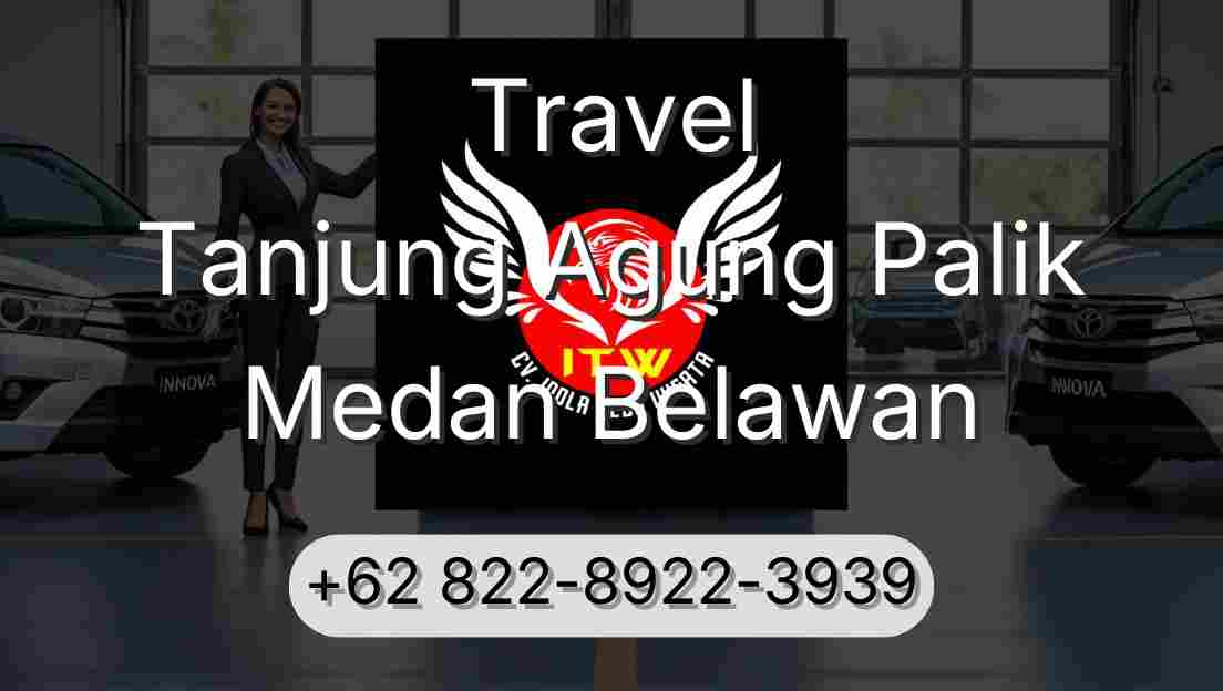 Travel Tanjung Agung Palik Medan Belawan