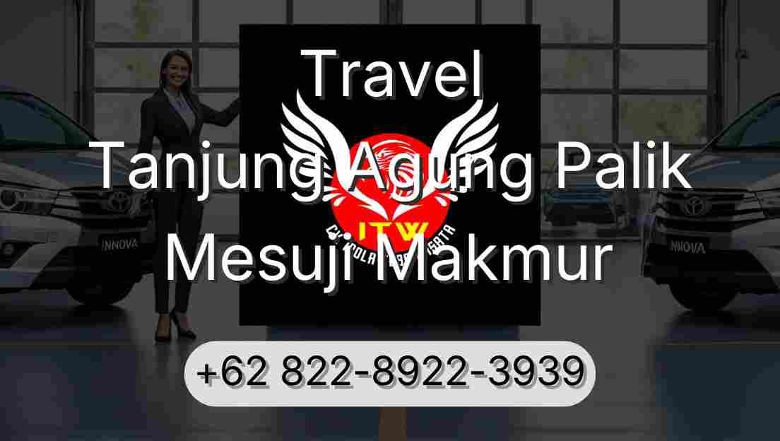 Travel Tanjung Agung Palik Mesuji Makmur