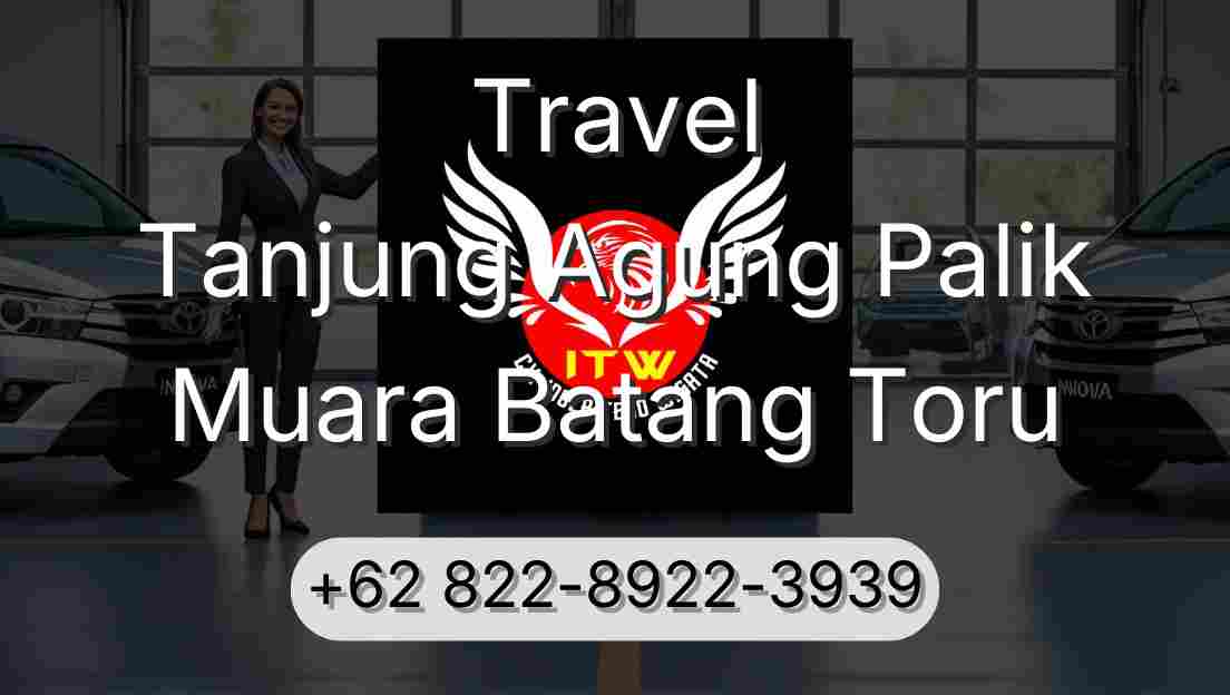 Travel Tanjung Agung Palik Muara Batang Toru