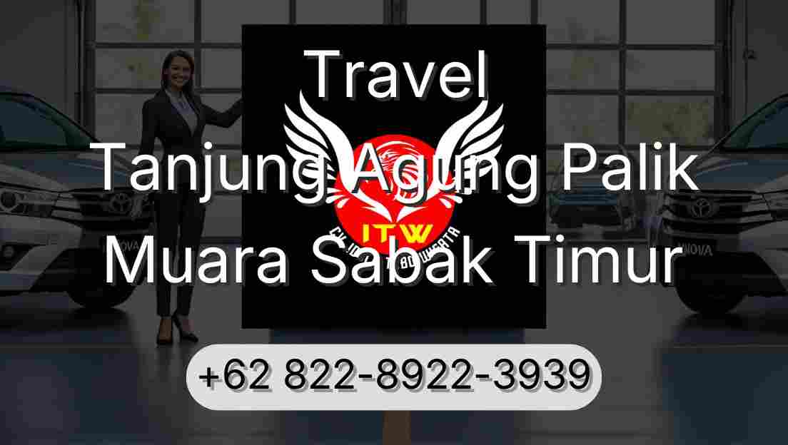 Travel Tanjung Agung Palik Muara Sabak Timur