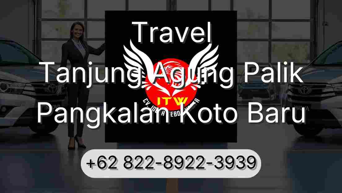 Travel Tanjung Agung Palik Pangkalan Koto Baru