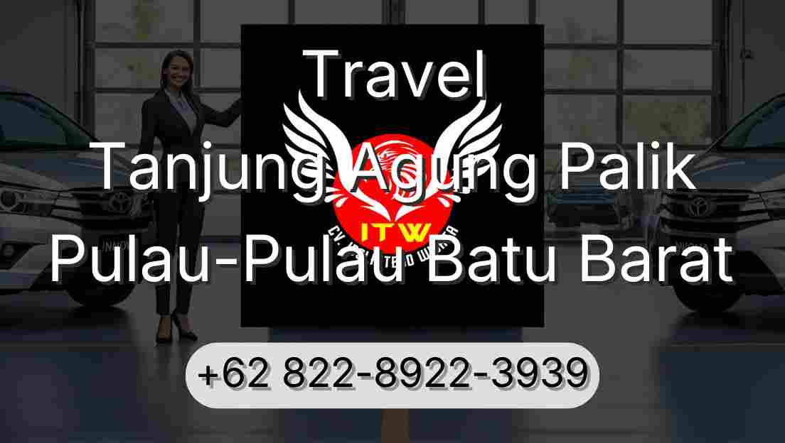 Travel Tanjung Agung Palik Pulau-Pulau Batu Barat