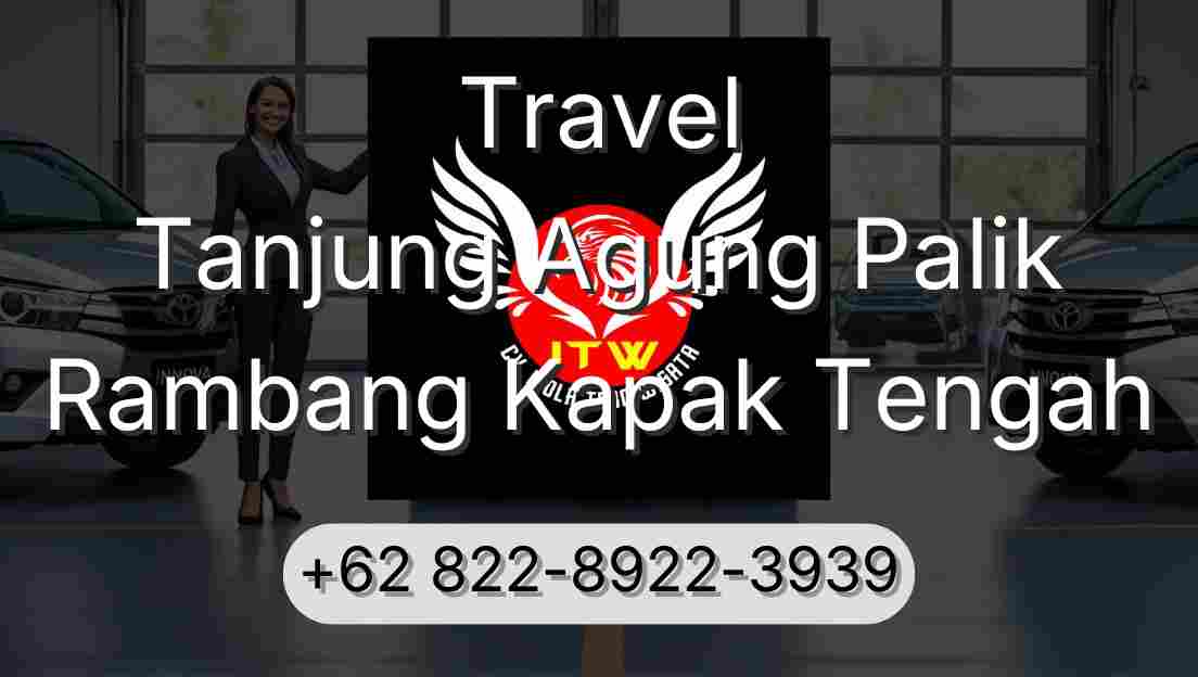 Travel Tanjung Agung Palik Rambang Kapak Tengah